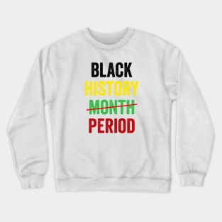 Black History Month Period African American Pride Apparel Crewneck Sweatshirt